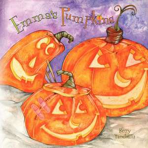 Emma's Pumpkins: Ordinary Jews in an Extraordinary World de Betty Yanchulis