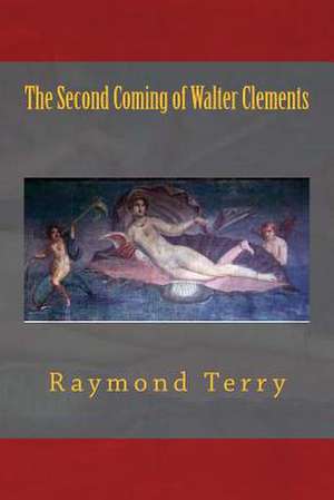 The Second Coming of Walter Clements de Terry, MR Raymond