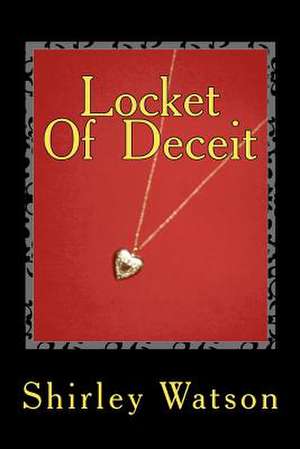 Locket of Deceit de Shirley Watson