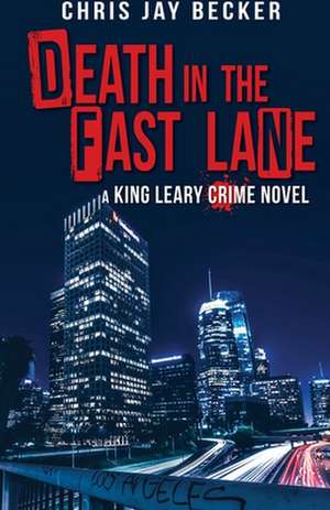 Death in the Fast Lane de Chris Jay Becker