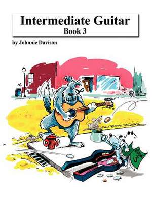 Intermediate Guitar - Book 3 de Johnnie Davison