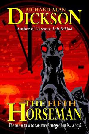 The Fifth Horseman de Richard Alan Dickson