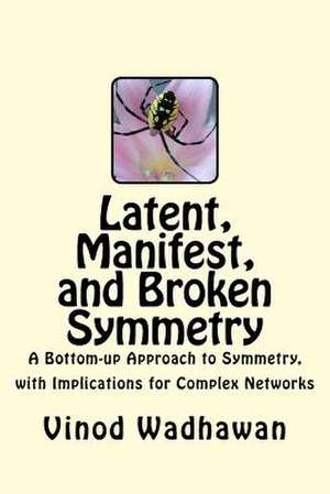 Latent, Manifest, and Broken Symmetry de Vinod Wadhawan