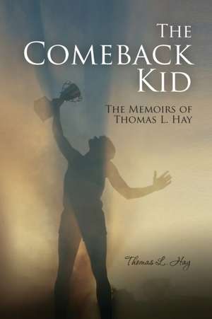 The Comeback Kid de MR Thomas Leonard Hay