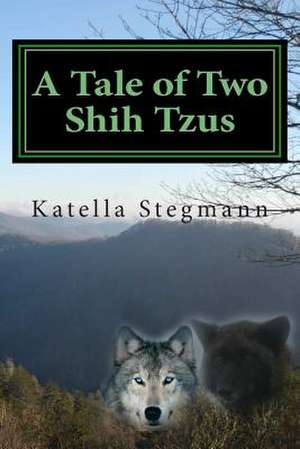 A Tale of Two Shih Tzus de Katella Stegmann