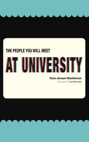 The People You Will Meet at University de Miss Kara Jensen-MacKinnon