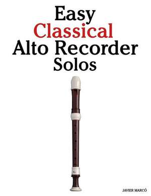 Easy Classical Alto Recorder Solos de Javier Marco