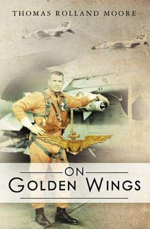 On Golden Wings de Thomas Rolland Moore