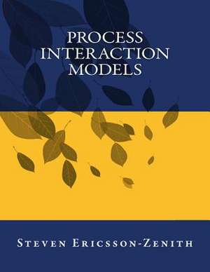 Process Interaction Models de Steven Ericsson-Zenith