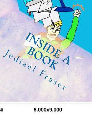 Inside a Book de Jediael S. Fraser