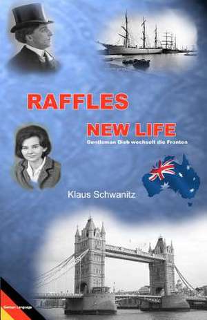 Raffles New Life de Klaus Schwanitz