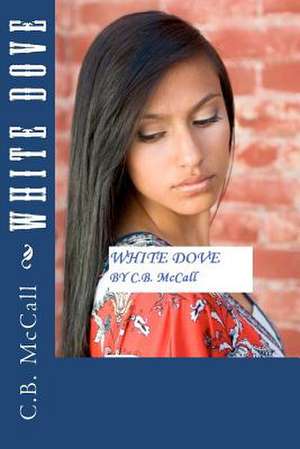 White Dove de C. B. McCall