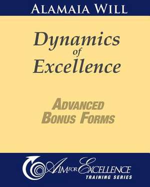 Dynamics of Excellence Advanced Bonus Forms de Alamaia Will