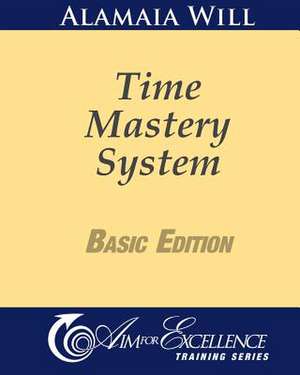 Time Mastery Basic Edition de Alamaia Will