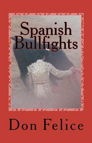 Spanish Bullfights de Don Felice