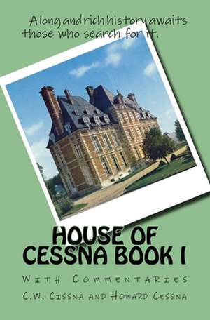 House of Cessna Book I de C. W. Cissna