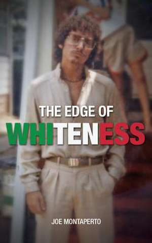 The Edge of Whiteness de Joe Montaperto