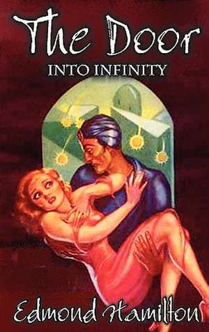 The Door Into Infinity by Edmond Hamilton, Science Fiction, Fantasy de Edmond Hamilton