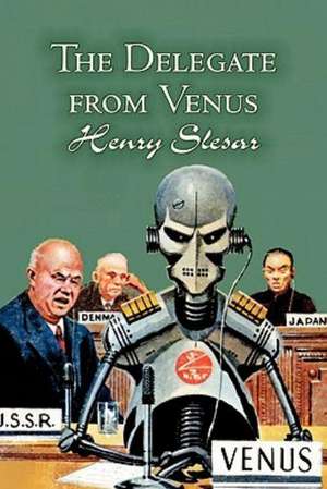 The Delegate from Venus by Henry Slesar, Science Fiction, Fantasy de Henry Slesar