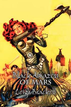 Black Amazon of Mars de Leigh Brackett