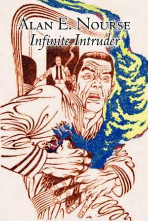 Infinite Intruder by Alan E. Nourse, Science Fiction, Fantasy de Alan E. Nourse