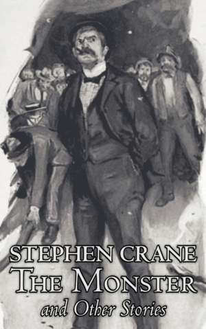 The Monster and Other Stories de Stephen Crane