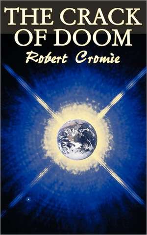 The Crack of Doom by Robert Cromie, Science Fiction, Adventure de Robert Cromie