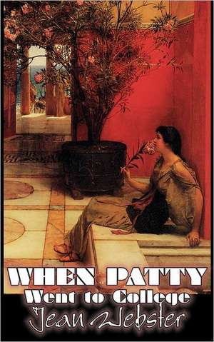 When Patty Went to College by Jean Webster, Fiction, Girls & Women, People & Places de Jean Webster