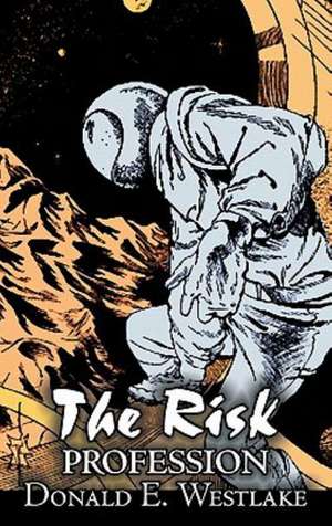 The Risk Profession by Donald E. Westlake, Science Fiction, Adventure, Space Opera, Mystery & Detective de Donald E. Westlake