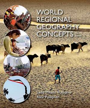 Pulsipher, P: World Regional Geography Concepts de University Lydia Mihelic (University of Tennessee at Knoxville) Pulsipher