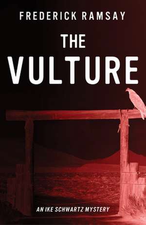 The Vulture: An Ike Schwartz Mystery de Frederick Ramsay