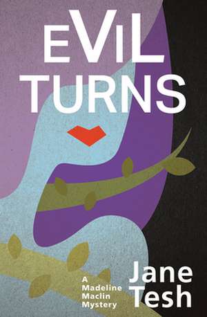 Evil Turns: A Madeline Maclin Mystery de Jane Tesh