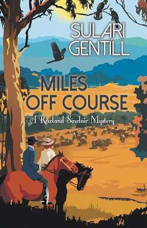 Miles Off Course de Sulari Gentill