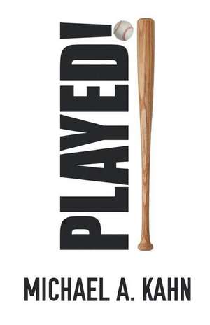 Played! de Michael A. Kahn