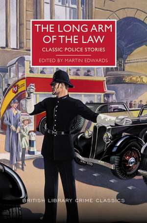 The Long Arm of the Law: Classic Police Stories de Martin Edwards