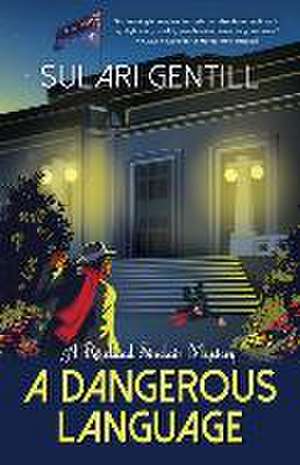 A Dangerous Language de Sulari Gentill