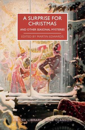 A Surprise for Christmas and Other Seasonal Mysteries de Martin Edwards