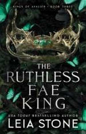 The Ruthless Fae King de Leia Stone