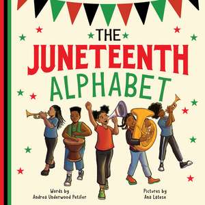 The Juneteenth Alphabet de Ana Latese