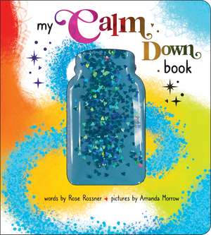 My Calm Down Book de Rose Rossner