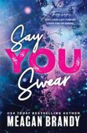 Say You Swear de Meagan Brandy