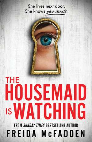 The Housemaid Is Watching de Freida McFadden