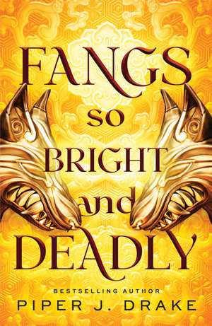 Fangs So Bright & Deadly de Piper J. Drake