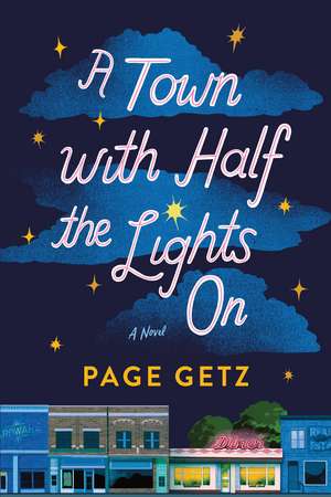 A Town with Half the Lights On: A Novel de Page Getz