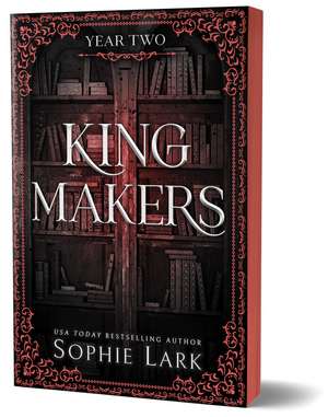 Kingmakers Year Two: A Spicy Forbidden Dark College Romance (Kingmakers Book 2) de Sophie Lark