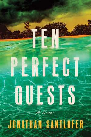 Ten Perfect Guests: A Novel de Jonathan Santlofer