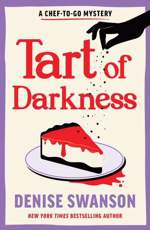 Tart of Darkness: A Delicious Culinary Cosy Crime Mystery de Denise Swanson