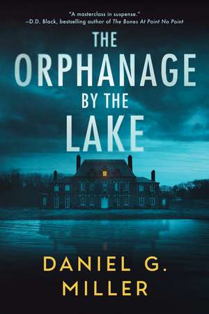 The Orphanage by the Lake de Daniel Miller