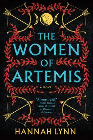 The Women of Artemis: A Novel de Hannah Lynn