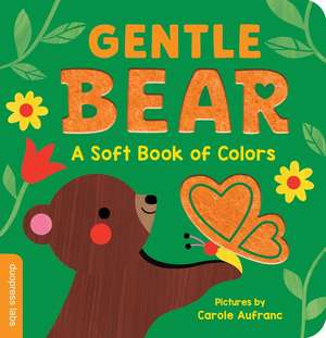 Gentle Bear: A Soft Book of Colors de Duopress